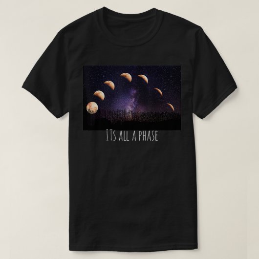 its all a phase, moon phases moons stars space T-Shirt (Design vorne)