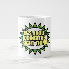 It's All About Doing The Right Thing Jumbo-Tasse