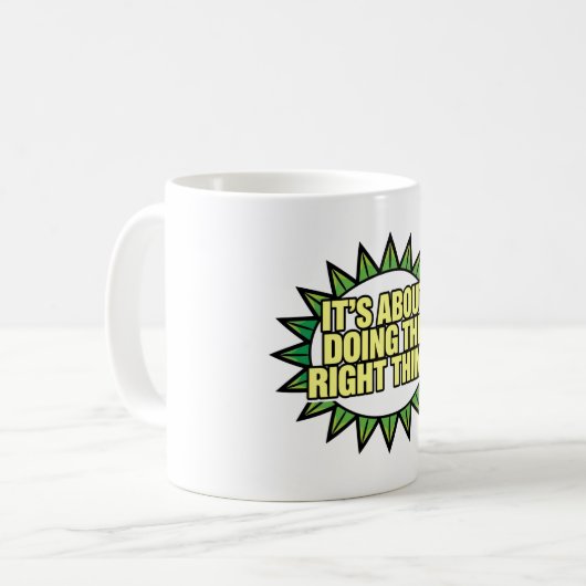 It's All About Doing The Right Thing Kaffeetasse (Vorderseite Links)