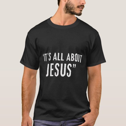It's All About Jesus Christian Patriot T-Shirt (Vorderseite)