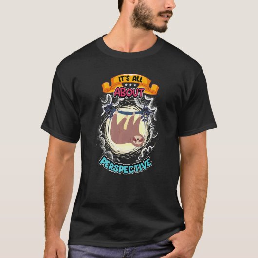 It's All About Perspective Lazy Sloth T-Shirt (Vorderseite)