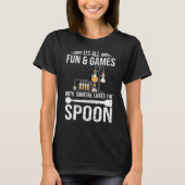 Its all fun and games Chemist student chemistry T-Shirt (Vorderseite)