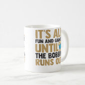 It'S All Fun And Games Until The Bobbin Runs Out Q Kaffeetasse (VorderseiteRechts)