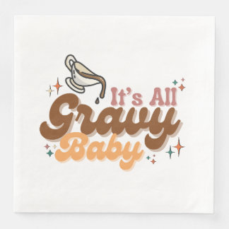 "It's All Gravy Baby" Napkins Serviette