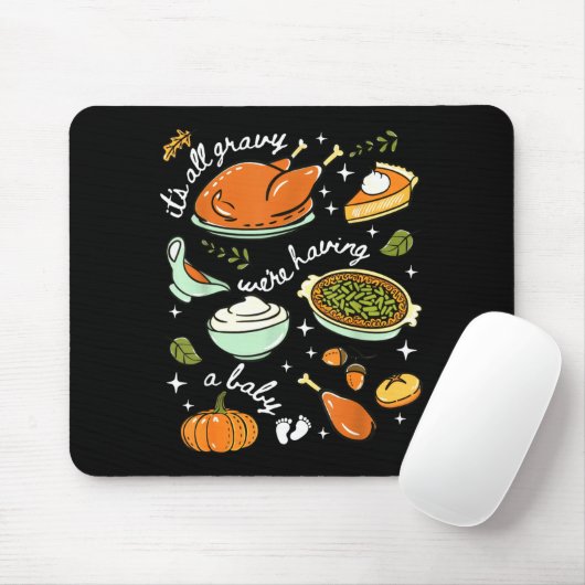 It's All Gravy We're Having A Baby Fall Thanksgivi Mousepad (Mit Mouse)