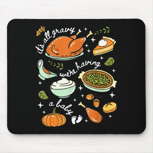 It's All Gravy We're Having A Baby Fall Thanksgivi Mousepad (Vorne)
