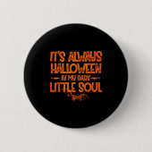It's Always Halloween In My Dark Little Soul Button (Vorderseite)