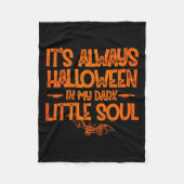 It's Always Halloween In My Dark Little Soul  Fleecedecke (Vorderseite)