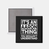 It's An Aaron Thing You Wouldn't Understand Aaron  Magnet (Vorderseite/Rückseite)