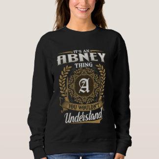 It's An ABNEY Thing You Wouldn't Understand Name C Sweatshirt