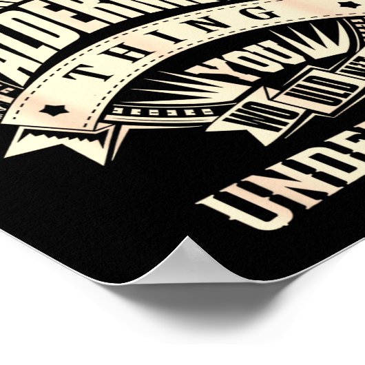 It's An Alderman Thing You Wouldn't Understand  Poster (Ecke)