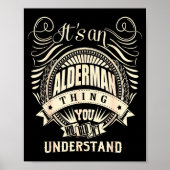 It's An Alderman Thing You Wouldn't Understand Poster (Vorne)