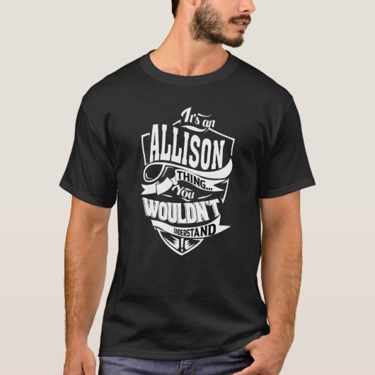 It's An Allison Thing T-Shirt (Vorderseite)