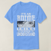 It's An Anime Thing You Wouldn't Understand Tee Ma (Design vorne)