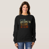 It's An Awesome Day To Leave Me Alone Introvert   Sweatshirt (Vorne ganz)