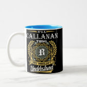 It's an Callanan Thing You Wouldn't Understand Zweifarbige Tasse (Links)