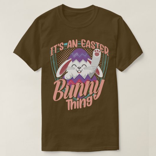 It's An Easter Bunny Thing Sayings Happy Egg T-Shirt (Design vorne)