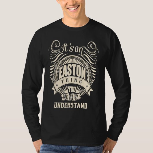 It's an EASTON thing you wouldn't understand T-Shirt (Vorderseite)