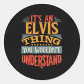 It's An Elvis Thing You Wouldn't Understand  Runder Aufkleber (Vorderseite)