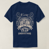 It's an OUTLAW Thing You Wouldn't Understand Gifts T-Shirt (Design vorne)