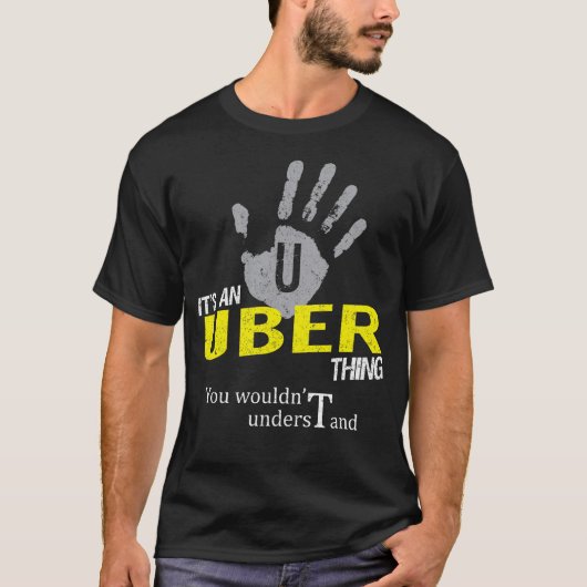 It's an UBER Thing You Wouldn't Understand T-Shirt (Vorderseite)