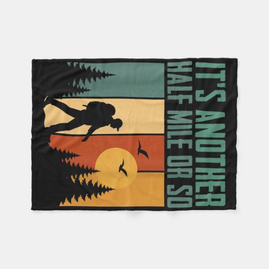 Its Another Half Mile Or So Funny Camping Mountain Fleecedecke (Vorderseite (Horizontal))