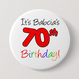 It's Babcia's 70th Birthday Fun, Colorful Button