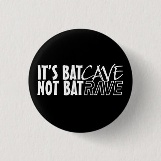 It's BatCAVE, not BatRAVE Button