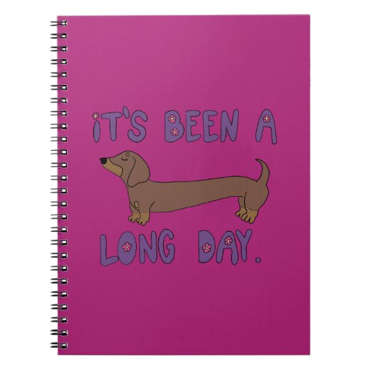 IT'S BEEN A LONG DAY DACHSHUND NOTEBOOK NOTIZBLOCK (Vorderseite)