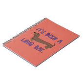 IT'S BEEN A LONG DAY DACHSHUND NOTEBOOK  NOTIZBLOCK (Linke Seite)