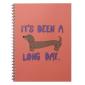 IT'S BEEN A LONG DAY DACHSHUND NOTEBOOK  NOTIZBLOCK (Vorderseite)