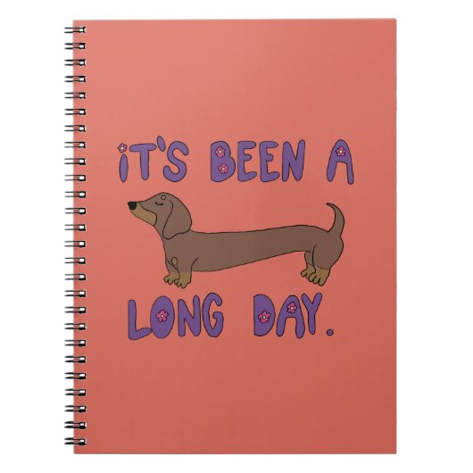 IT'S BEEN A LONG DAY DACHSHUND NOTEBOOK  NOTIZBLOCK (Vorderseite)