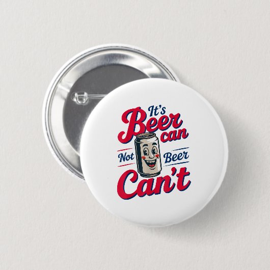 It's Beer Can Not Beer Can't Button (Vorne & Hinten)