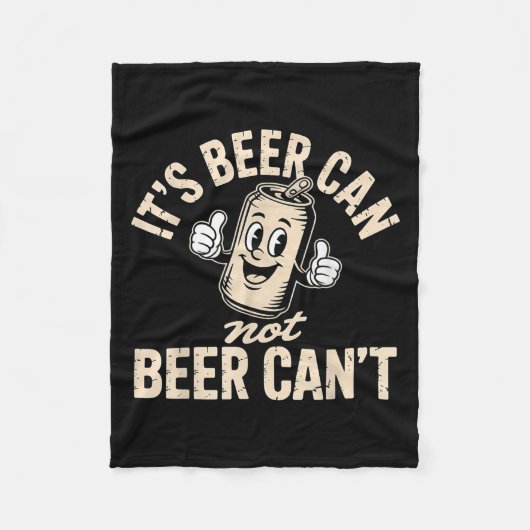 Its Beer Can Not Beer Can't Fleecedecke (Vorderseite)