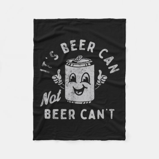 It's Beer Can Not Beer Can't  Fleecedecke (Vorderseite)
