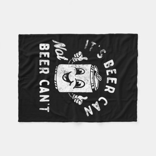 It's Beer Can Not Beer Can't Fleecedecke (Vorderseite (Horizontal))