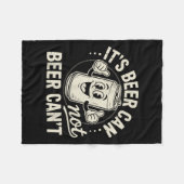 It's Beer Can Not Beer Can't Fleecedecke (Vorderseite (Horizontal))