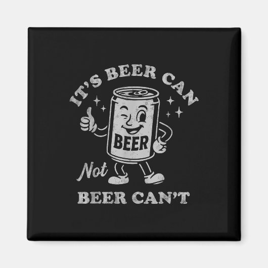 Its Beer Can Not Beer Cant Funny Drinking Womens M Magnet (Vorne)