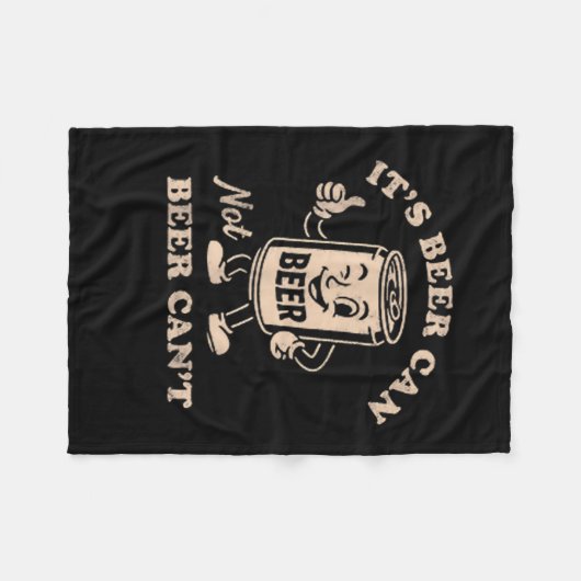 It's Beer Can Not Beer Can't Funny Party Drinking Fleecedecke (Vorderseite (Horizontal))