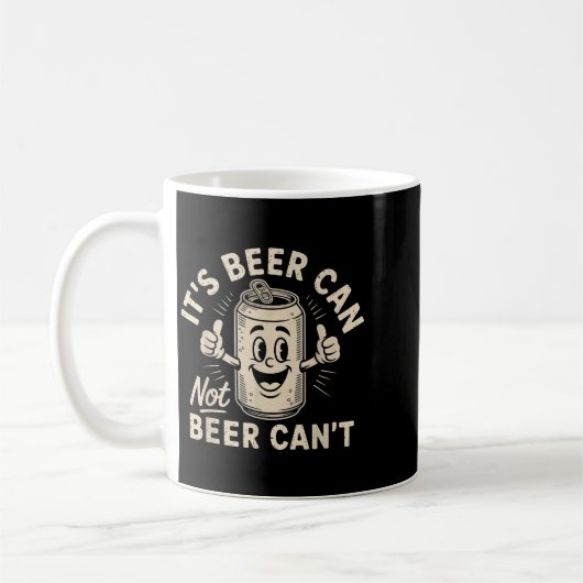 It's Beer Can Not Beer Can't  Kaffeetasse (Links)