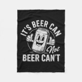 It's Beer Can Not Beer Can't Motivational Drinking Fleecedecke (Vorderseite)