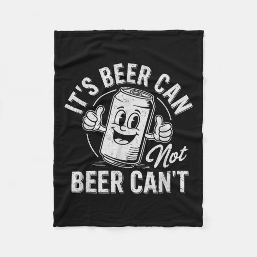 It's Beer Can Not Beer Can't Motivational Drinking Fleecedecke (Vorderseite)