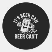 It's Beer Can Not Beer Can't Motivational Drinking Runder Aufkleber (Vorderseite)