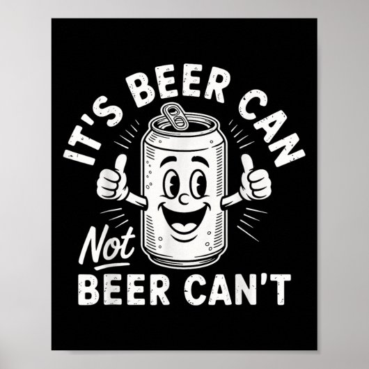 It's Beer Can Not Beer Can't Poster (Vorne)