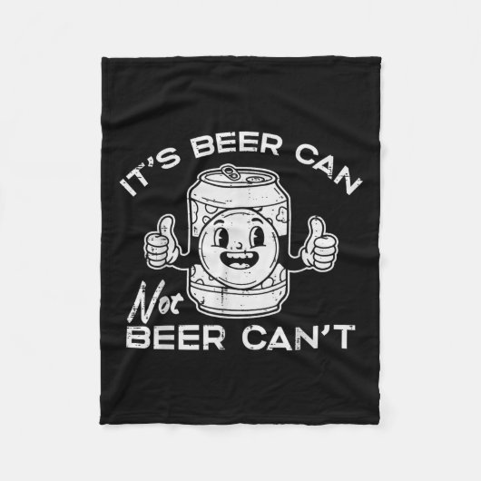 Its Beer Can Not Cant Funny Saying Sarcastic Dad M Fleecedecke (Vorderseite)
