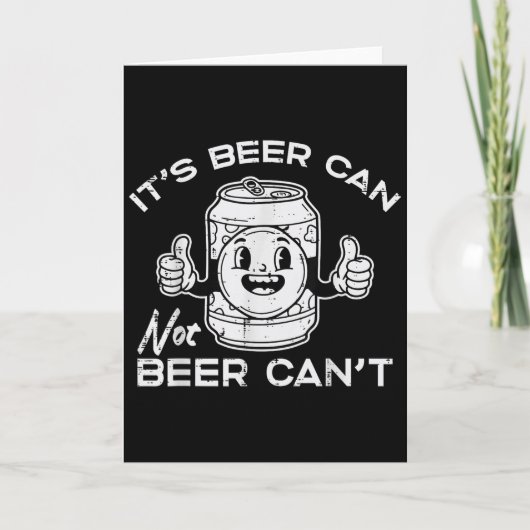 Its Beer Can Not Cant Funny Saying Sarcastic Dad M Karte (Vorderseite)