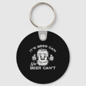 Its Beer Can Not Cant Funny Saying Sarcastic Dad M Schlüsselanhänger (Vorderseite)