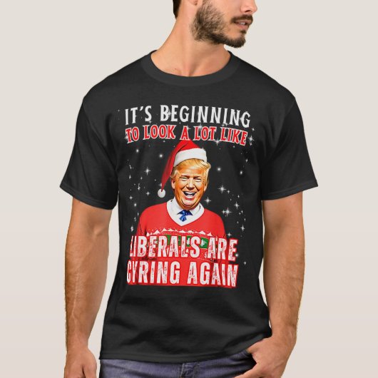 Its Beginning To Look A Lot Like Liberals Crying A T-Shirt (Vorderseite)