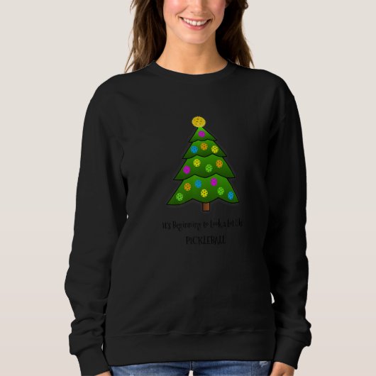 It's Beginning to Look a Lot Like Pickleball Sweatshirt (Vorderseite)