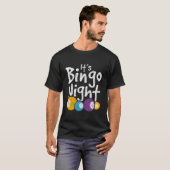Its Bingo Night Lotto Bingo Player Gambling Hobby T-Shirt (Vorne ganz)